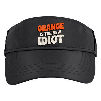 Orange Is The New Idiot Adult Drive Performance Visor