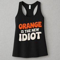 Orange Is The New Idiot Womens Tank Top