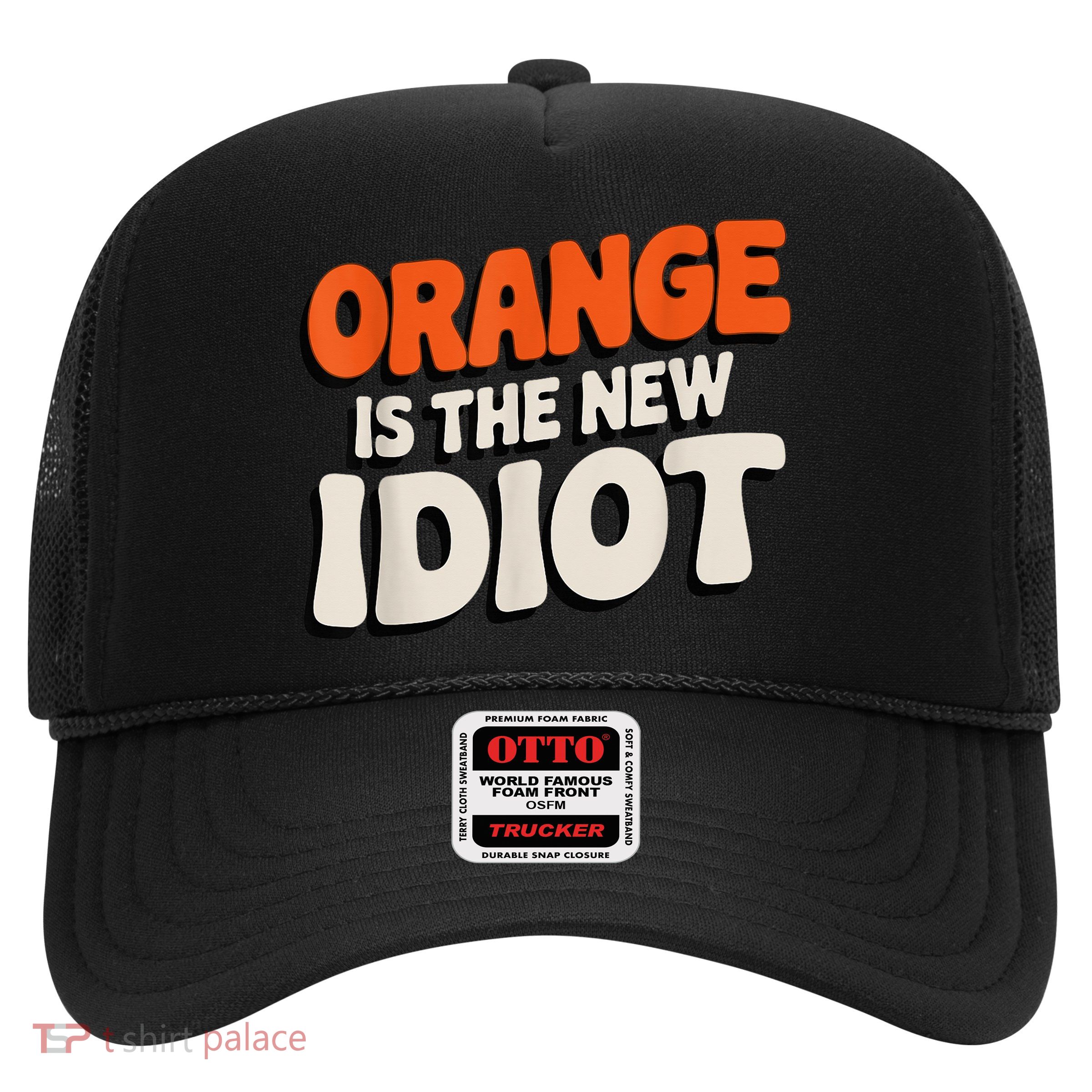 Orange Is The New Idiot Trucker Hat