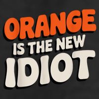 Orange Is The New Idiot Golf Towel