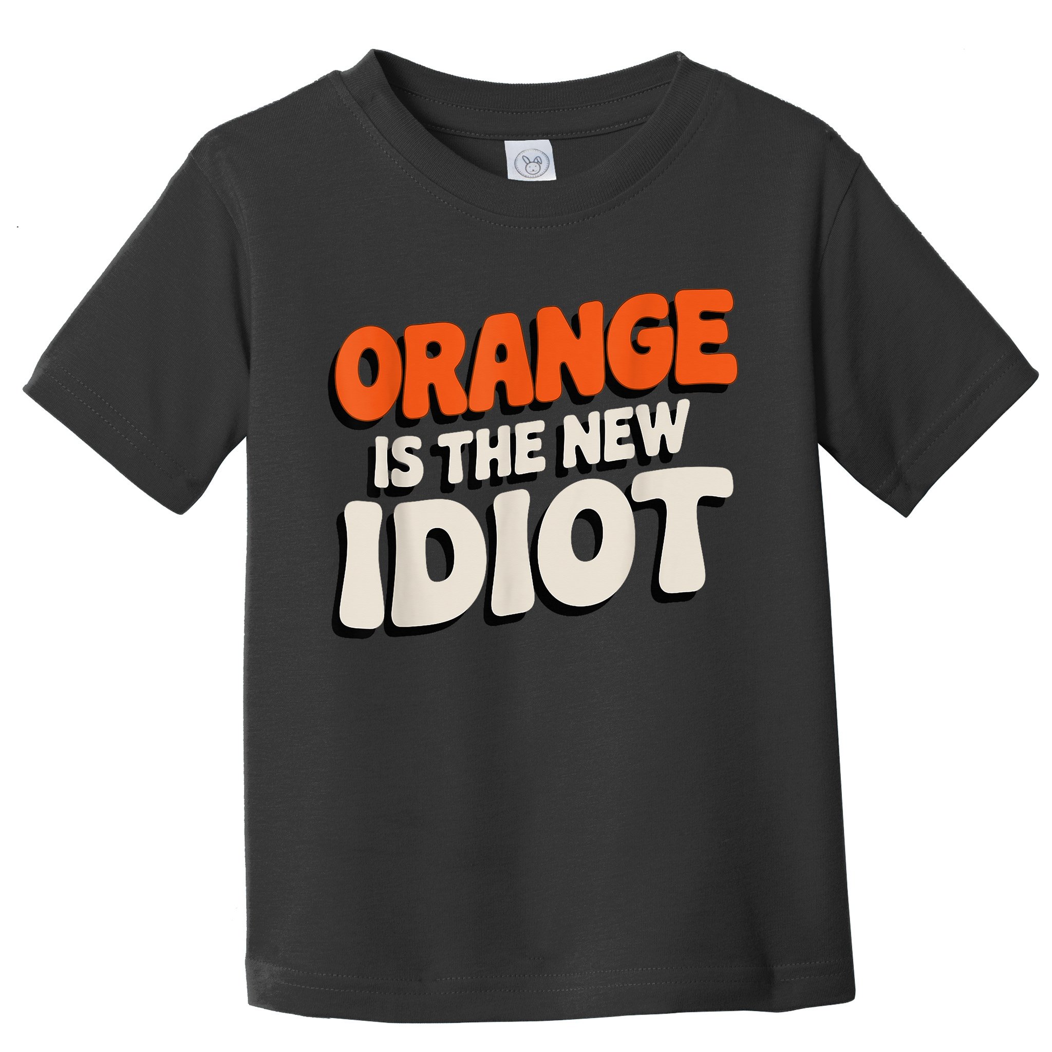 Orange Is The New Idiot Toddler T-Shirt