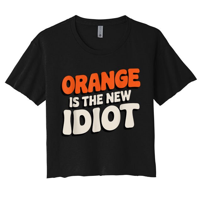 Orange Is The New Idiot Crop Top