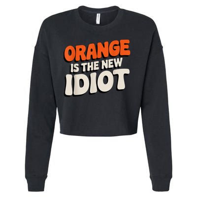 Orange Is The New Idiot Cropped Pullover Crew