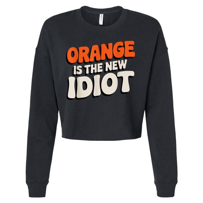 Orange Is The New Idiot Cropped Pullover Crew