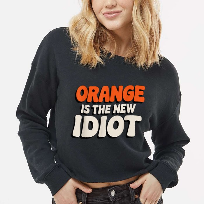 Orange Is The New Idiot Cropped Pullover Crew