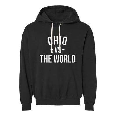 Ohio Is Taking Over The World Meme Ohio Vs The World Garment-Dyed Fleece Hoodie