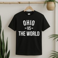 Ohio Is Taking Over The World Meme Ohio Vs The World T-Shirt