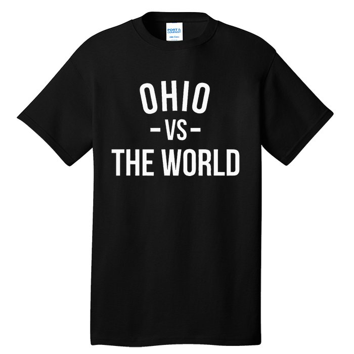 Ohio Is Taking Over The World Meme Ohio Vs The World Tall T-Shirt