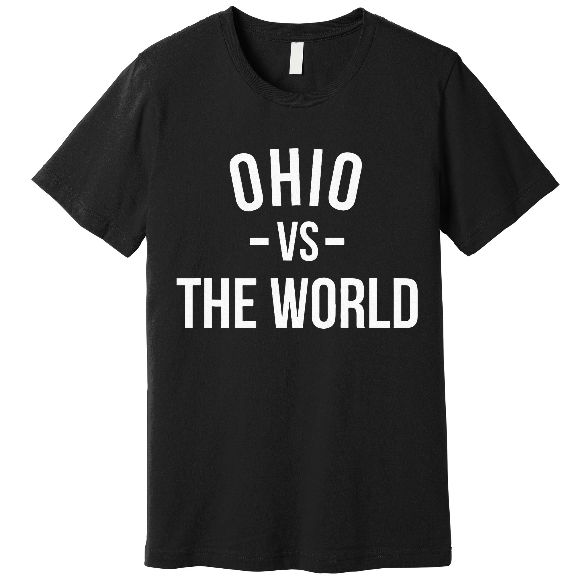 Ohio Is Taking Over The World Meme Ohio Vs The World Premium T-Shirt
