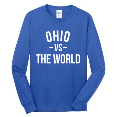 Ohio Is Taking Over The World Meme Meaningful Gift Ohio Vs The World Cool Gift Tall Long Sleeve T-Shirt