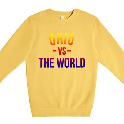 Ohio Is Taking Over The World Meme Cool Gift Ohio Vs The World Gift Premium Crewneck Sweatshirt