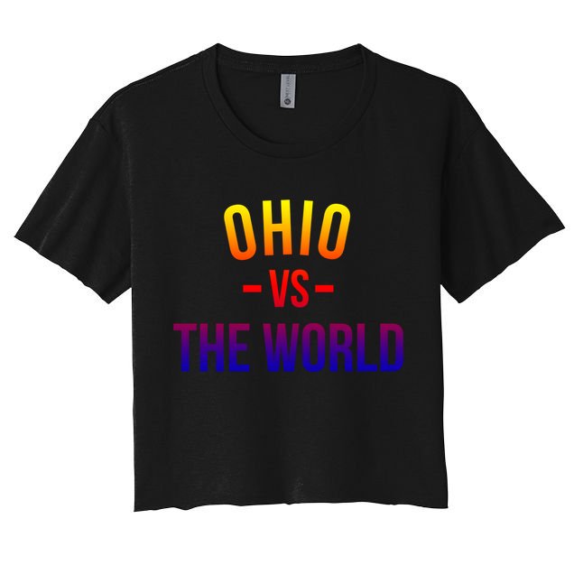 Ohio Is Taking Over The World Meme Cool Gift Ohio Vs The World Gift Crop Top