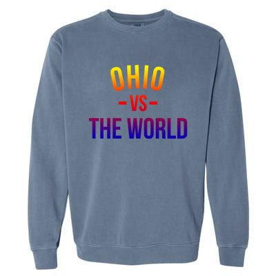 Ohio Is Taking Over The World Meme Cool Gift Ohio Vs The World Gift Garment-Dyed Sweatshirt