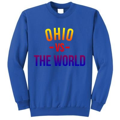 Ohio Is Taking Over The World Meme Cool Gift Ohio Vs The World Gift Sweatshirt