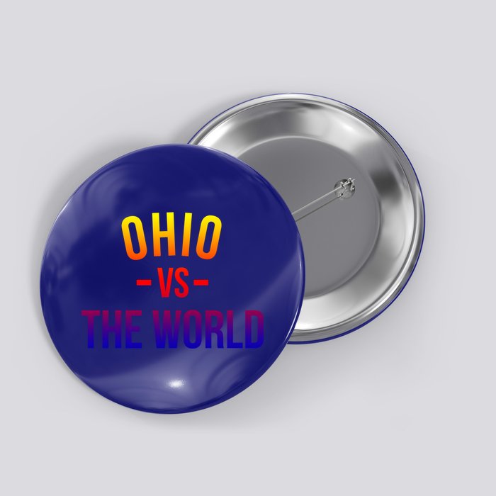 Ohio Is Taking Over The World Meme Cool Gift Ohio Vs The World Gift Button
