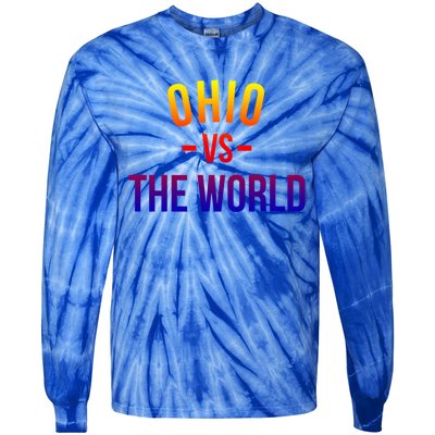 Ohio Is Taking Over The World Meme Cool Gift Ohio Vs The World Gift Tie-Dye Long Sleeve Shirt