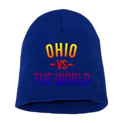 Ohio Is Taking Over The World Meme Cool Gift Ohio Vs The World Gift Short Acrylic Beanie