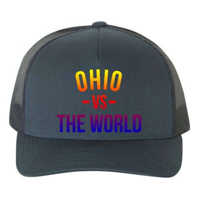 Ohio Is Taking Over The World Meme Cool Gift Ohio Vs The World Gift Yupoong Adult 5-Panel Trucker Hat