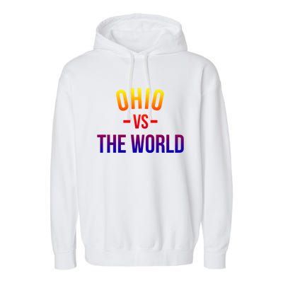 Ohio Is Taking Over The World Meme Cool Gift Ohio Vs The World Gift Garment-Dyed Fleece Hoodie