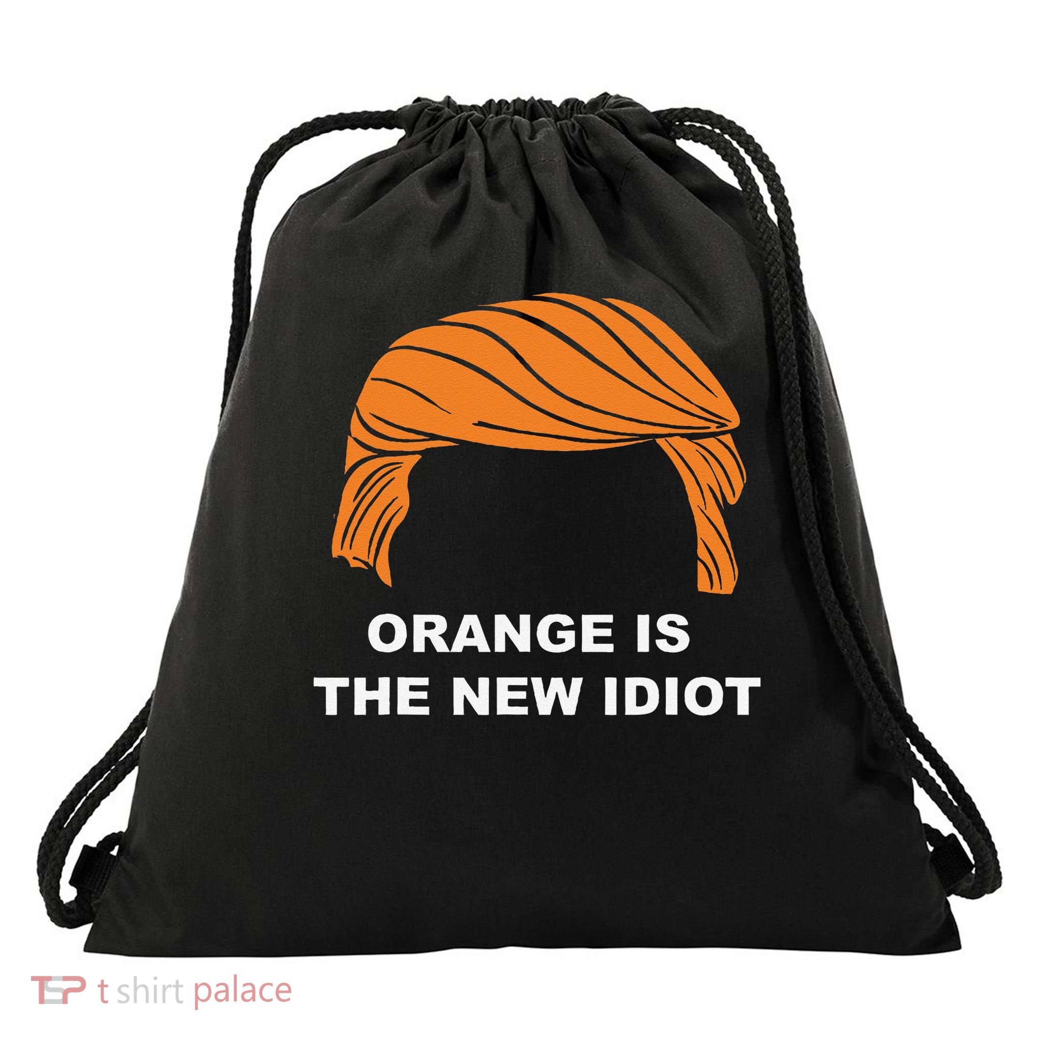 Orange Is The New Idiot Drawstring Bag