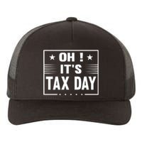 Oh ! It's Tax Day T Design Yupoong Adult 5-Panel Trucker Hat