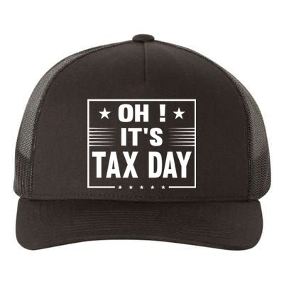 Oh ! It's Tax Day T Design Yupoong Adult 5-Panel Trucker Hat