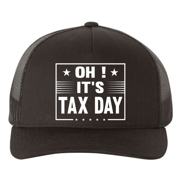 Oh ! It's Tax Day T Design Yupoong Adult 5-Panel Trucker Hat