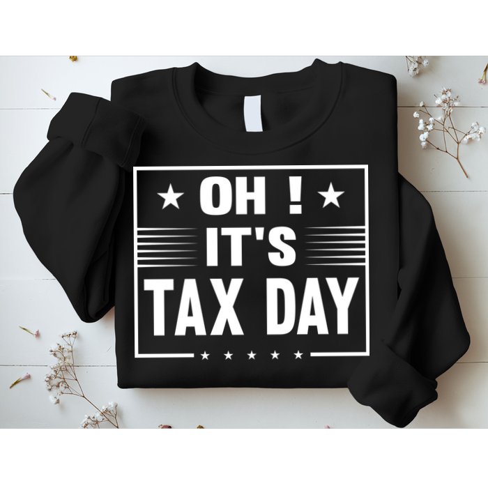 Oh ! It's Tax Day T Design Sweatshirt