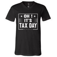 Oh ! It's Tax Day T Design V-Neck T-Shirt