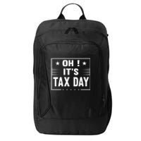 Oh ! It's Tax Day T Design City Backpack