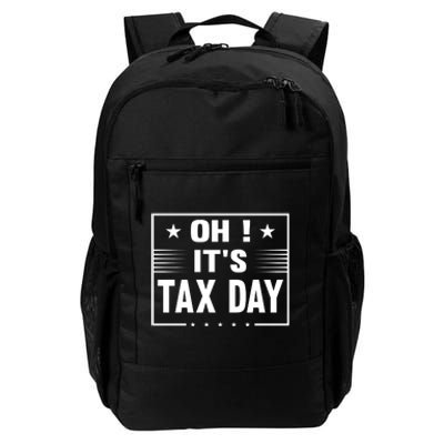 Oh ! It's Tax Day T Design Daily Commute Backpack