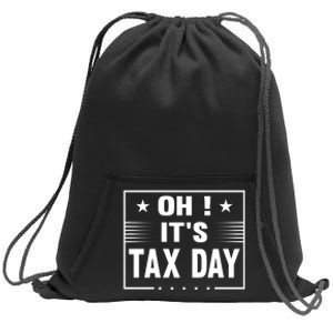 Oh ! It's Tax Day T Design Sweatshirt Cinch Pack Bag