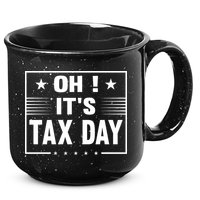 Oh ! It's Tax Day T Design 15oz Campfire Ceramic Mug