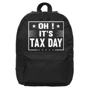 Oh ! It's Tax Day T Design 16 in Basic Backpack