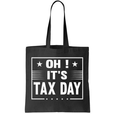 Oh ! It's Tax Day T Design Tote Bag