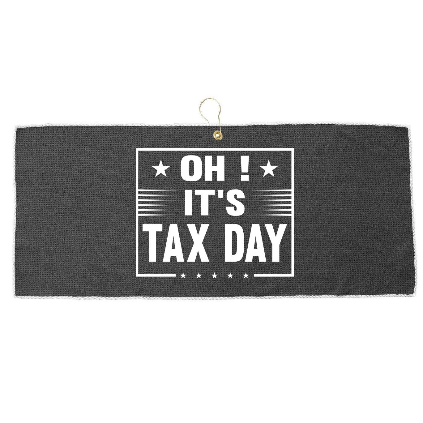 Oh ! It's Tax Day T Design Large Microfiber Waffle Golf Towel