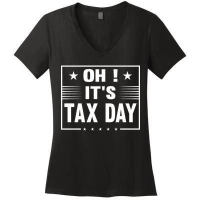Oh ! It's Tax Day T Design Women's V-Neck T-Shirt
