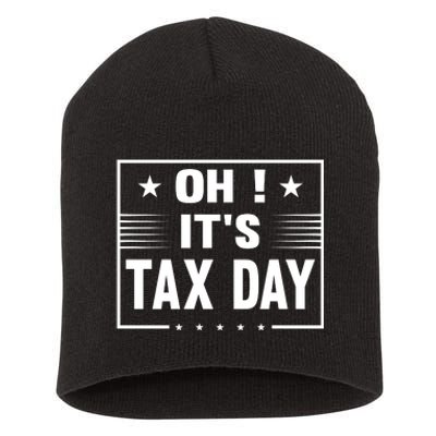 Oh ! It's Tax Day T Design Short Acrylic Beanie