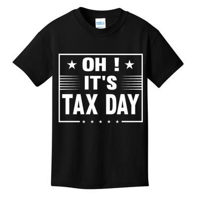 Oh ! It's Tax Day T Design Kids T-Shirt
