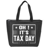 Oh ! It's Tax Day T Design Zip Tote Bag