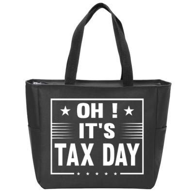 Oh ! It's Tax Day T Design Zip Tote Bag