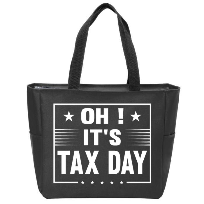 Oh ! It's Tax Day T Design Zip Tote Bag