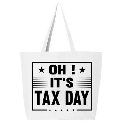 Oh ! It's Tax Day T Design 25L Jumbo Tote