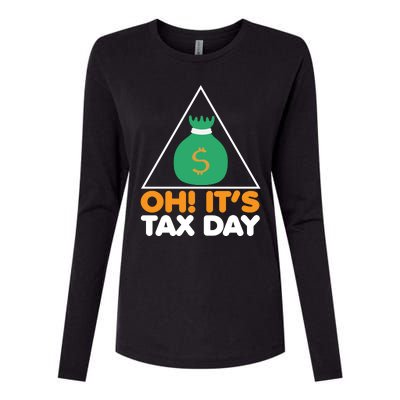 Oh! It's Tax Day T Design Womens Cotton Relaxed Long Sleeve T-Shirt