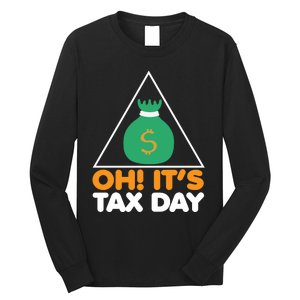 Oh! It's Tax Day T Design Long Sleeve Shirt