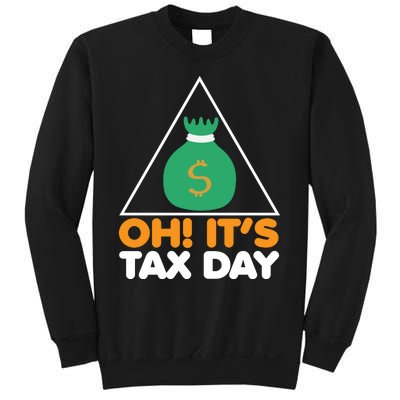 Oh! It's Tax Day T Design Sweatshirt