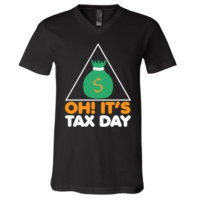 Oh! It's Tax Day T Design V-Neck T-Shirt