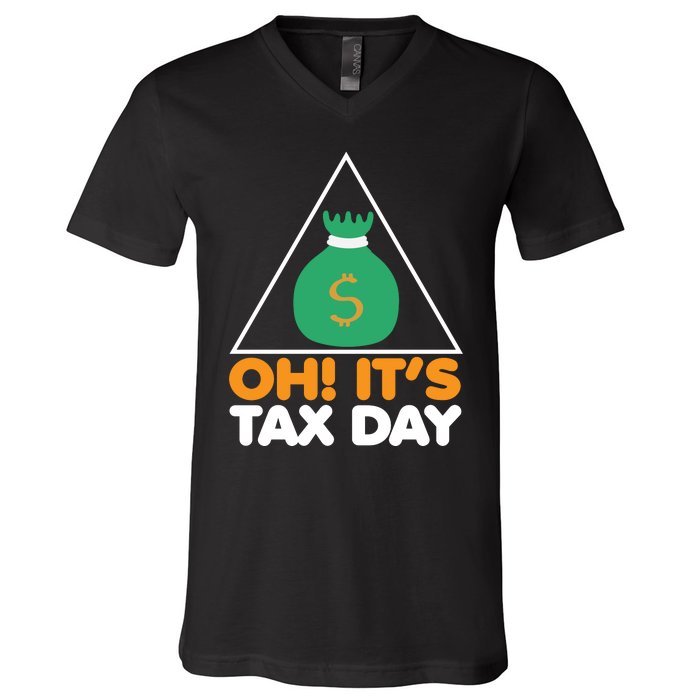 Oh! It's Tax Day T Design V-Neck T-Shirt