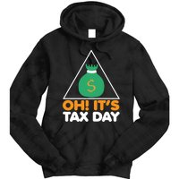 Oh! It's Tax Day T Design Tie Dye Hoodie