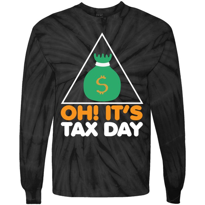 Oh! It's Tax Day T Design Tie-Dye Long Sleeve Shirt